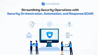 Streamlining Security Operations with Security Orchestration, Automation, and Response (SOAR)