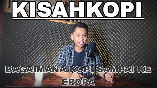 KISAH KOPI - BAGAIMANA KOPI MASUK KE EROPA!!!