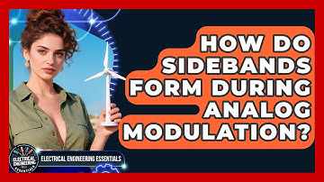 How Do Sidebands Form During Analog Modulation? - Electrical Engineering Essentials