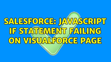 Salesforce: Javascript if statement failing on visualforce page (2 Solutions!!)