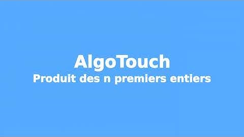 Programme AlgoTouch qui calcule le produit des n premiers entiers positifs