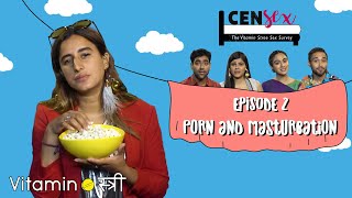 Porn & Masturbation | Episode 2 | Censex - YouTube