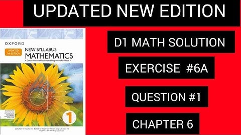 Exercise 6a Question no 1 D1 Maths New Updated Edition Oxford New Syllabus || Chapter 6 || Book 1