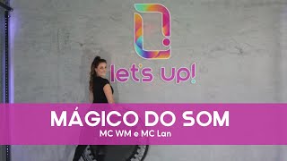 Let's Up! Coreografias - Mágico Do Som (MC WM & MC Lan)