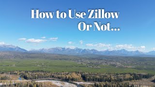 How to Use Zillow...Or Not