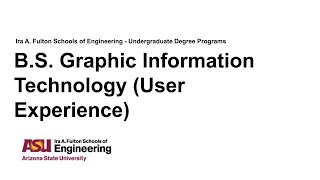 Fulton Schools Degree Webinar: BS Graphic Information Technology (User Experience)