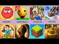 Red Ball 4,Baldi,Granny Ice,Free Fire,Granny Secret,Mad GunZ,Minecraft Parody