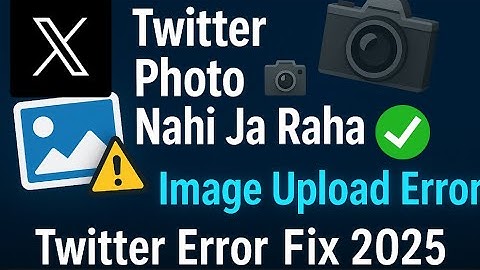 Twitter Photo Not Uploading Fix 📷 | Twitter Image Upload Error ❌ | Photo Send Problem 🛠 2025