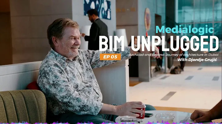 Medialogic Podcast #05: BIM Unplugged Djordje | Archicad & Plannerly in UAE's Architecture Industry