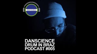 Drum In Braz Podcast #005  - Dan Science