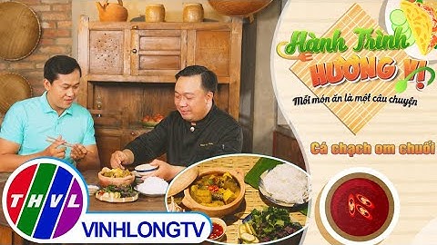 Hành trình hương vị - Tập 123: Cá chạch om chuối