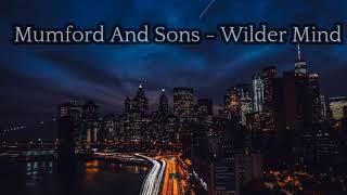 Mumford & Sons - Wilder Mind (Lyrics)