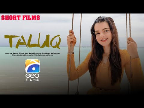 Taluq | Short Film | Humayun Ashraf | Shazia Naz | Asim Mehmood | Geo Films