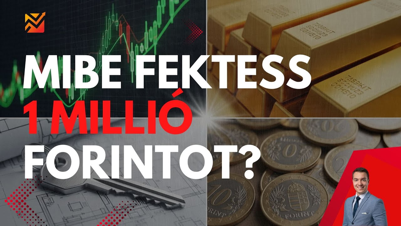 Mibe fektess 1 millió forintot?