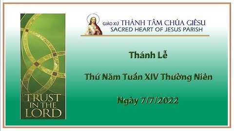 Thánh Lễ Thứ Năm Tuần XIV Thường Niên, ngày 7/7/2022