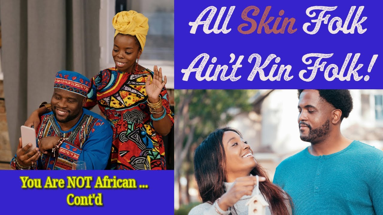 All Skin Folk Ain't Kin Folk - YouTube