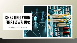 Creating you First AWS VPC - Base Network for Resources