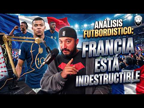 ANÁLISIS FUTBORDISTICO - ¿FRANCIA ES INDESTRUCTIBLE?