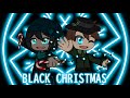 Black Christmas (Short GCMV/Meme?) ~ LATE CHRISTMAS SPECIAL! ~ Gacha Club