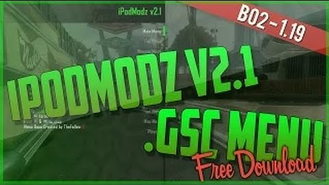 [BO2/1.19/2.19] Mod Menu iPodModz v2.1 + DOWNLOAD [GSC]