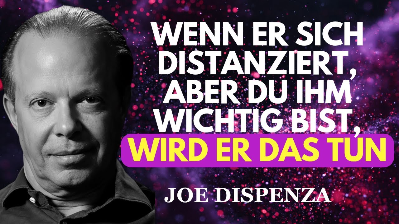 VERBORGENE ZEICHEN, dass du ihm wirklich WICHTIG bist, auch wenn er sich ENTFERNT – Joe Dispenza