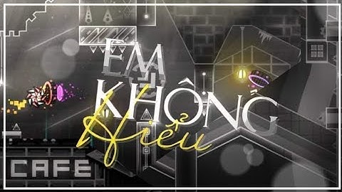 (GD) EM KHONG HIEU - Atimistic (me) and more | MY LAST PROJECT