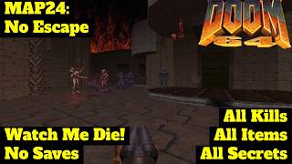 Doom 64 CE | Watch Me Die!, 100% | MAP24: No Escape