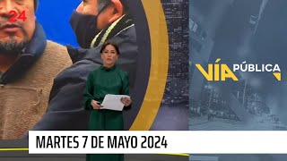 Vía Pública - Martes 7 de mayo 2024 | 24 Horas TVN Chile