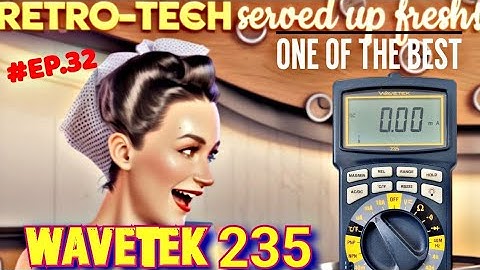 RETRO-TECH ○ WAVETEK 235 Digital Multimeter Review & Teardown! (1999)