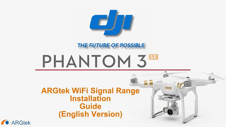 DJI Phantom 3 SE   ARGtek WiFi Range Extender Installation Guide English Version