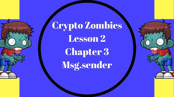 Crypto Zombies Lesson 2, Chapter 3 Msg.sender, Solidity Language