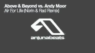 Above & Beyond vs. Andy Moor - Air For Life (Norin & Rad Remix)