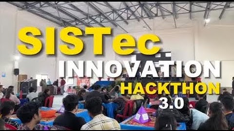 SISTec Innovation Hackathon (SIH 3.0) | Bhopal’s Biggest Hackathon | Register Now