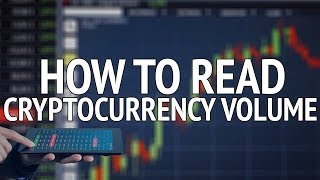 How to Read Cryptocurrency Volume - Market Analysis Bitcoin Crypto News - Indications to Look For