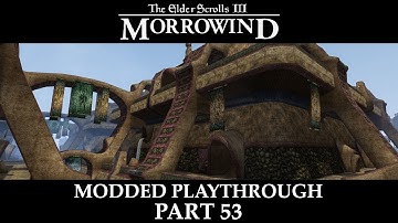 Morrowind Modded Playthrough - Part 53 | The Dren Plantation
