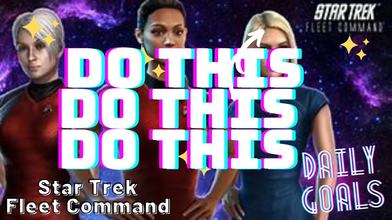 DO THIS EVERY SINGLE DAY STFC Daily Goals Star Trek Fleet Command DO THIS EVERY SINGLE DAY STFC Daily Goals Star Trek Fleet Command