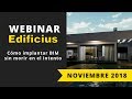 Webinar Edificius - Cómo implantar BIM sin morir en el intento | Noviembre 2018