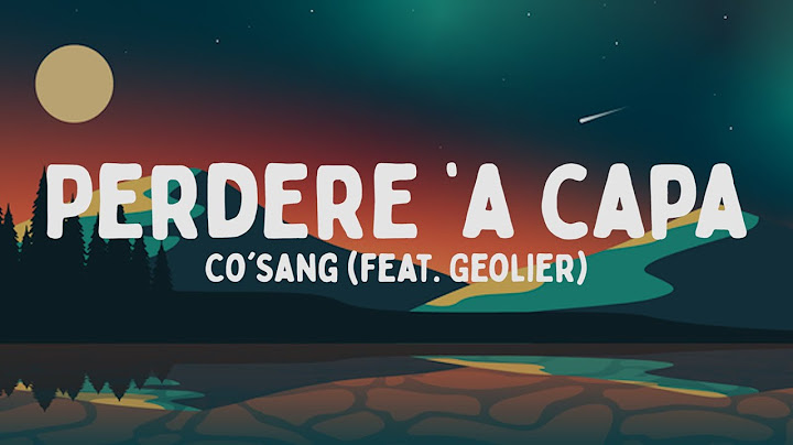 Co'Sang - Perdere ‘a capa feat. Geolier (Testo/Lyrics)