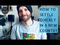 HOW TO SETTLE QUICKLY IN A NEW COUNTRY - 10 TIPS