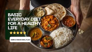 Basic Everyday Diet for a Healthy Life | Simple Indian Meal Plan for Everyone