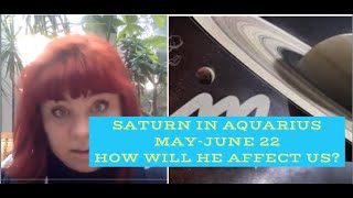 SATURN IN AQUARIUS MAY-JUNE 2022. HOW WILL HE AFFECT US? ANCIENT ASTROLOGY
