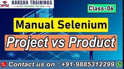 Project Vs Product | What’s the difference between project and Product| SeleniumTraining| Class 06