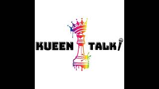 Kueen Talk: Navigating Identity: A Journey of Self-Discovery (Episode 64)