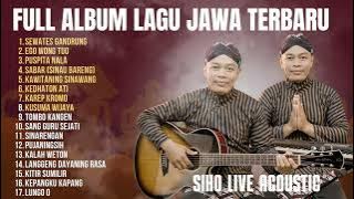 FULL ALBUM SEWATES GANDRUNG - SIHO LIVE ACOUSTIC FULL ALBUM - LAGU JAWA FULL ALBUM TERBARU 2025