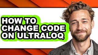 How to Change Code on Ultraloq (full Guide)