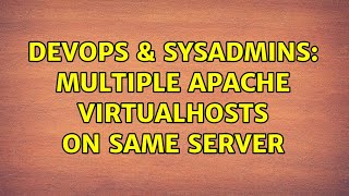 Famous DevOps & SysAdmins: Multiple Apache virtualhosts on same server Profile