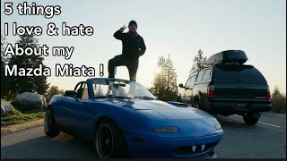 5 Things I love/Hate About my Mazda Miata