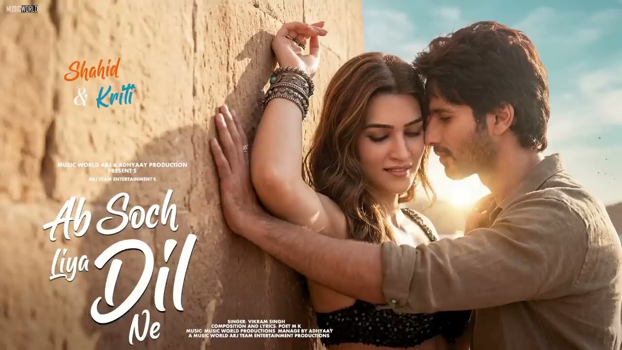New Song 2026 | New Hindi Song | Ab Soch Liya Dil Ne | Shahid Kapoor | Kriti Sanon | New Song