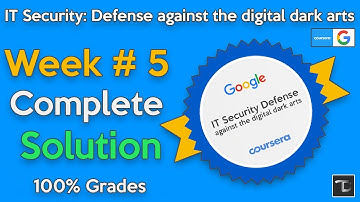 Week 5 Complete Solution 100% IT Security Defence against the digital dark arts | Google IT Support