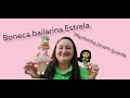 boneca bailarina Estrela e bilu  bilu.